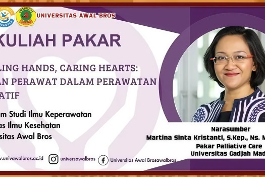 Kuliah Pakar : Mahasiswa Keperawatan Universitas Awal Bros Dalami Peran Perawat dalam Perawatan Paliatif